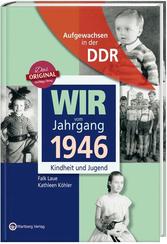 Wartberg Wir vom Jahrgang 1946 - Aufgewachsen in der DDR