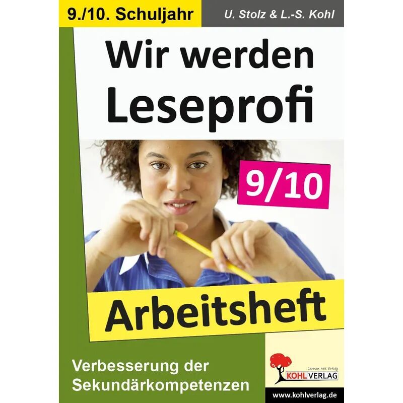KOHL VERLAG Der Verlag mit dem Baum Wir werden Leseprofi: 9./10. Schuljahr, Arbeitsheft