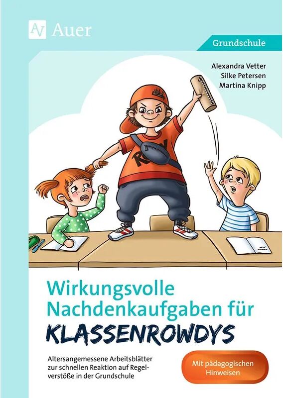 Auer Verlag in der AAP Lehrerwelt GmbH Wirkungsvolle Nachdenkaufgaben für Klassenrowdys