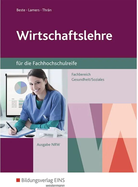 Bildungsverlag EINS Wirtschaftslehre für die Fachhochschulreife - Nordrhein-Westfalen