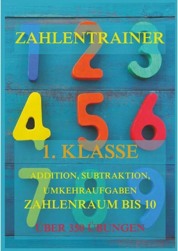 Jazzybee Verlag Zahlentrainer, 1. Klasse: Addition, Subtraktion, Umkehraufgaben, Zahlenraum...