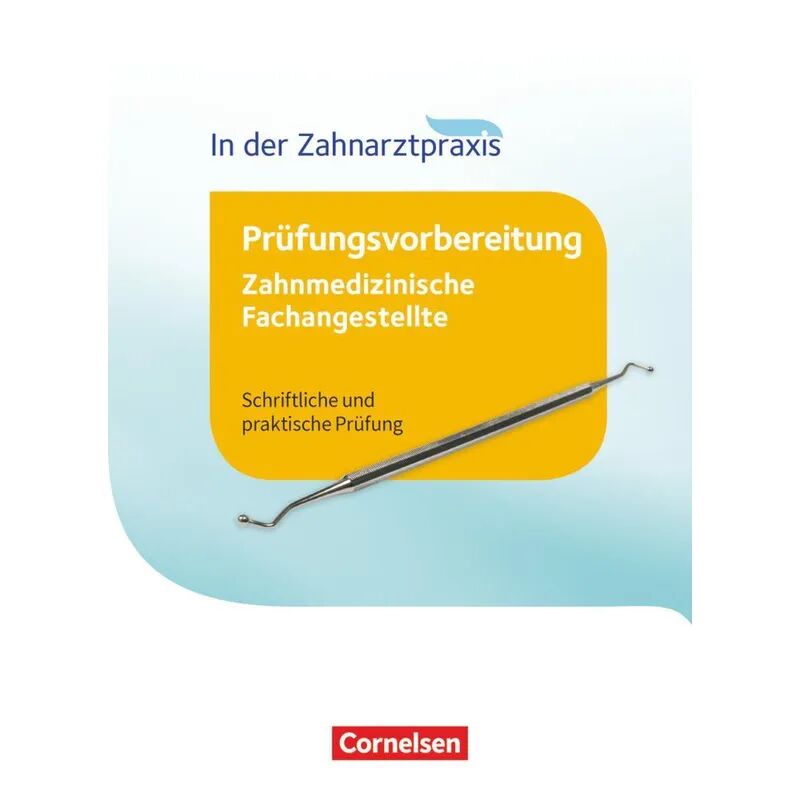 Cornelsen Verlag Zahnmedizinische Fachangestellte - Prüfungsvorbereitung - 1.-3. Ausbildungsjahr