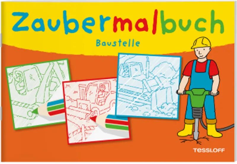 Tessloff Zaubermalbuch Baustelle