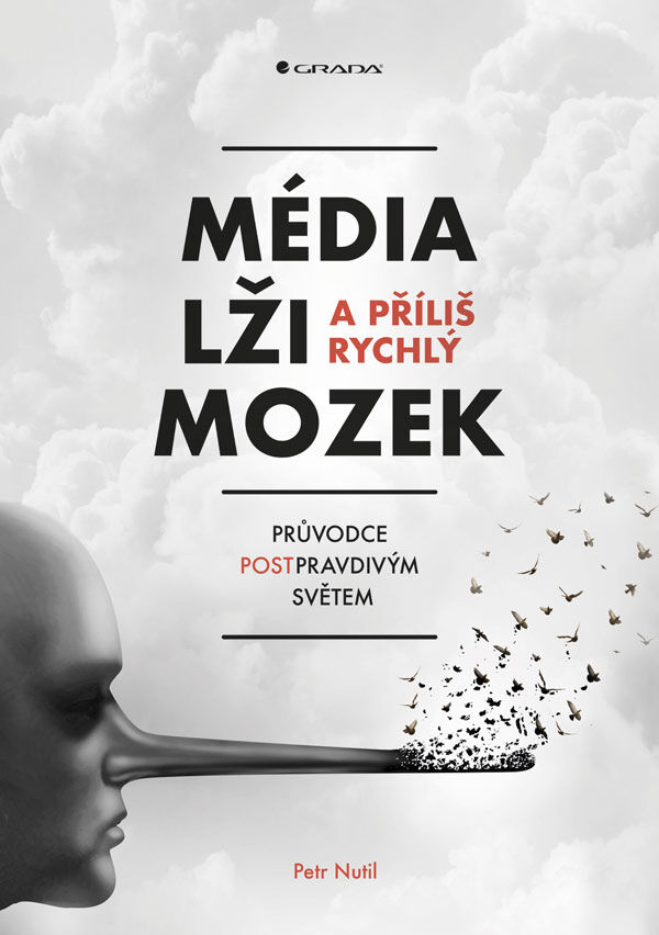 Grada Média, lži a příliš rychlý mozek, Nutil Petr