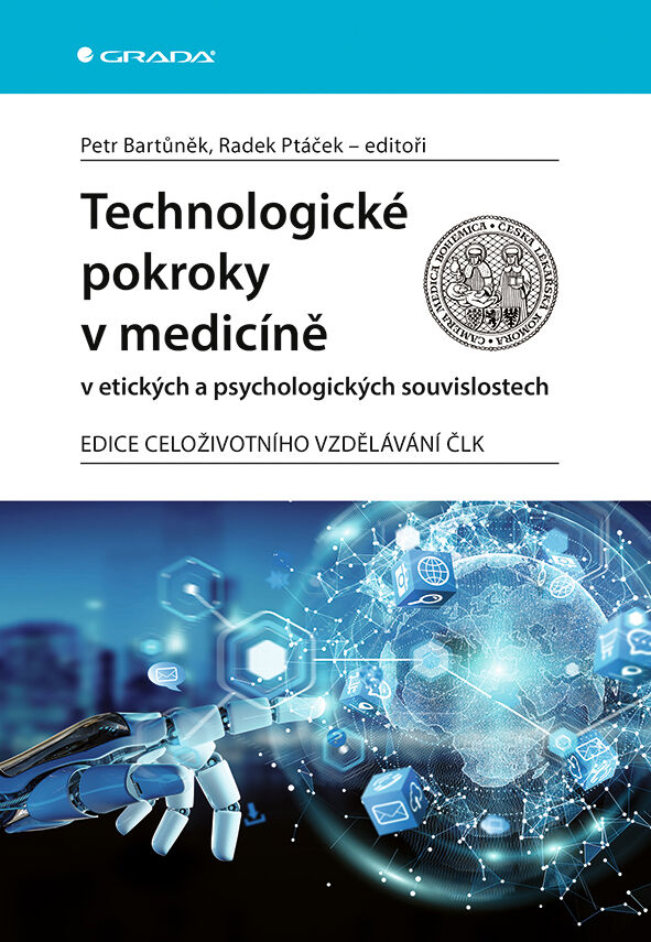 Grada Technologické pokroky v medicíně v etických a psychologických souvislostech, Bartůněk Petr