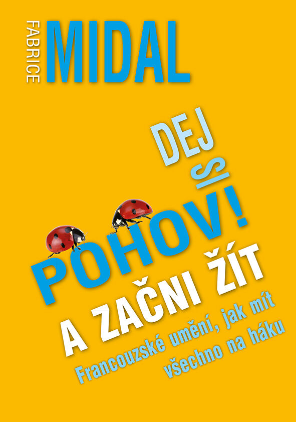 Metafora Dej si pohov! A začni žít, Midal Fabrice