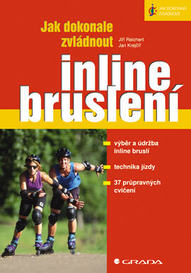 Grada Jak dokonale zvládnout inline bruslení, Reichert Jiří