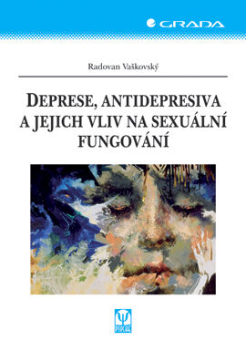 Grada Deprese, antidepresiva a jejich vliv na sexuální fungování, Vaškovský Radovan