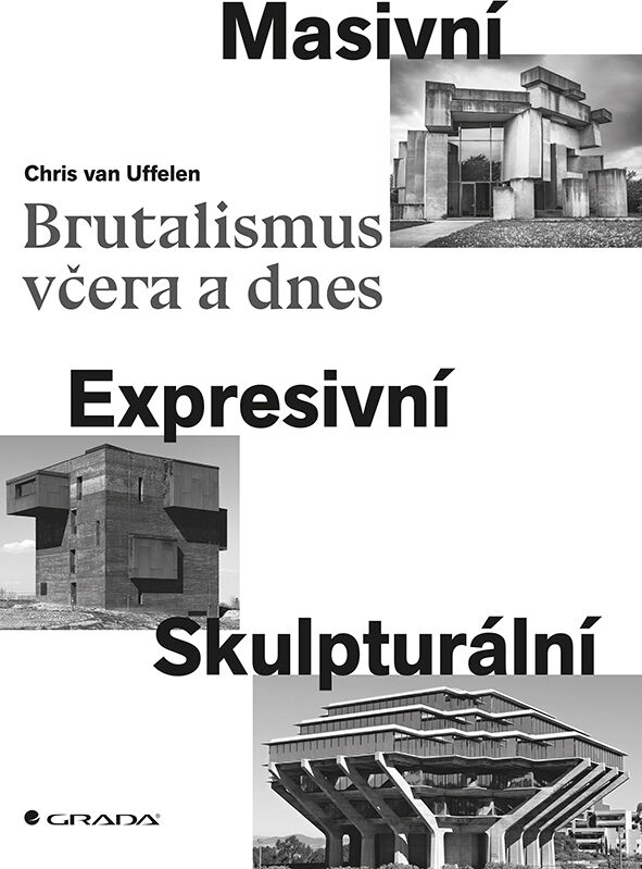 Grada Brutalismus včera a dnes, Uffelen Chris van