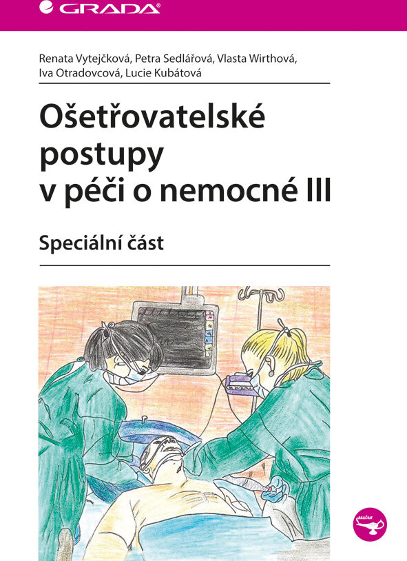 Grada Ošetřovatelské postupy v péči o nemocné III, Vytejčková Renata