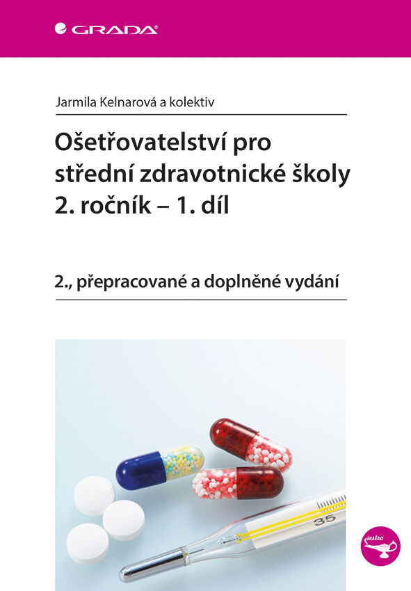 Grada Ošetřovatelství pro střední zdravotnické školy - 2. ročník, 1. díl, Kelnarová Jarmila