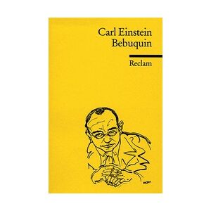 Reclam  Ditzingen Bebuquin - Carl Einstein  Taschenbuch