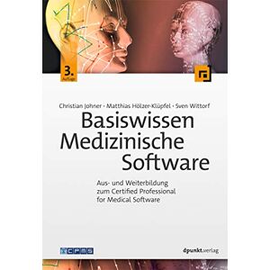 Christian Johner - GEBRAUCHT Basiswissen Medizinische Software: Aus- und Weiterbildung zum Certified Professional for Medical Software - Preis vom 17.05.2024 04:53:12 h