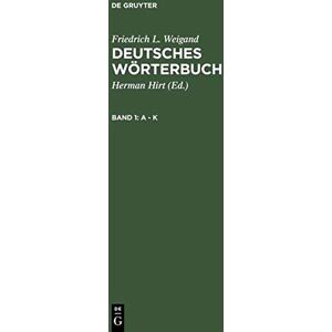 Weigand, Friedrich L. - Deutsches Wörterbuch