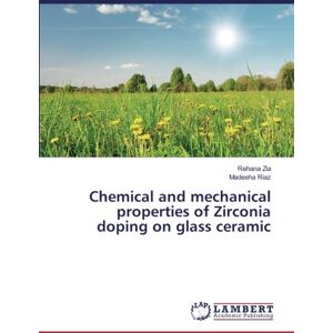 Rehana Zia - Chemical and mechanical properties of Zirconia doping on glass ceramic