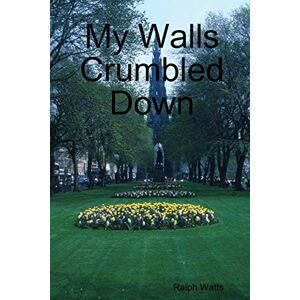 Ralph Watts - My Walls Crumbled Down