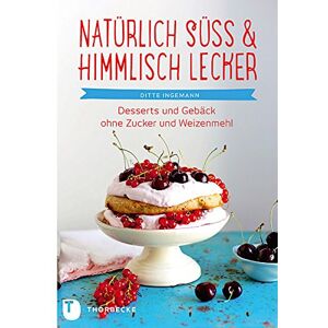 Ditte Ingemann - GEBRAUCHT Natürlich süß & himmlisch lecker!: Desserts und Gebäck ohne Zucker und Weizenmehl - Preis vom 01.06.2024 05:04:23 h