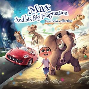 Chrissy Metge - Max and his Big Imagination: Five book collection