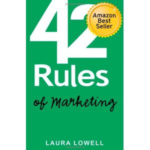 Laura Lowell - GEBRAUCHT 42 Rules of Marketing: A Funny Practical Guide with the Quick and Easy Steps to Success - Preis vom h