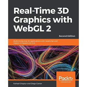Farhad Ghayour - GEBRAUCHT Real-Time 3D Graphics with WebGL 2: Build interactive 3D applications with JavaScript and WebGL 2 (OpenGL ES 3.0), 2nd Edition (English Edition) - Preis vom 20.05.2024 04:51:15 h