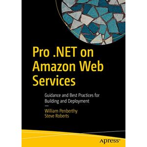 William Penberthy - Pro .NET on Amazon Web Services: Guidance and Best Practices for Building and Deployment