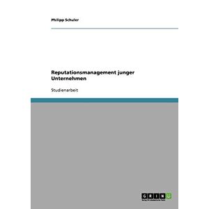 Philipp Schuler - GEBRAUCHT Reputationsmanagement junger Unternehmen - Preis vom h