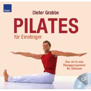 Dieter Grabbe - GEBRAUCHT Pilates für Einsteiger: Das all-in-one Übungsprogramm für Zuhause; Mit CD - Preis vom 01.06.2024 05:04:23 h