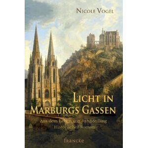 Nicole Vogel - GEBRAUCHT Licht in Marburgs Gassen: Aus dem Leben von Jung-Stilling - Preis vom h