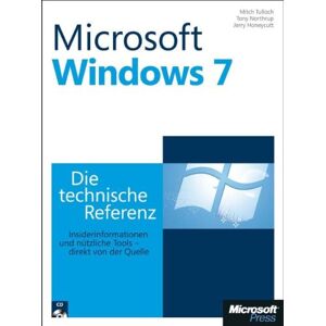 Mitch Tulloch - GEBRAUCHT Microsoft Windows 7 - Die technische Referenz: Technische Informationen und Tools, direkt von der Quelle - Preis vom h