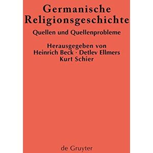 Heinrich Beck - Germanische Religionsgeschichte: Quellen und Quellenprobleme (Ergänzungsbände zum Reallexikon der Germanischen Altertumskunde, 5, Band 5)