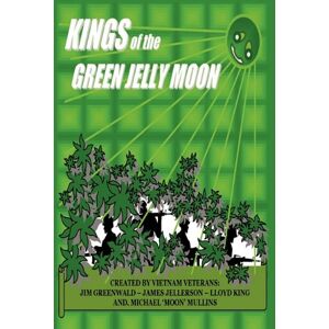 Greenwald King - Kings of the Green Jelly Moon: The Book, Volume 1.5