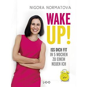 Nigora Normatova - GEBRAUCHT Wake up!: Iss dich fit: In 5 Wochen zu einem neuen Ich - Preis vom h