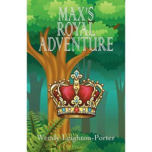 Wendy Leighton-Porter - Max's Royal Adventure (Shadows of the Past, Band 16)