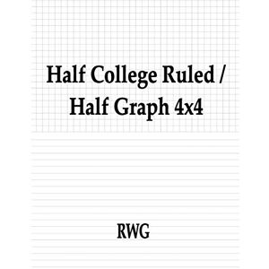 Rwg - Half College Ruled / Half Graph 4x4: 50 Pages 8.5 X 11