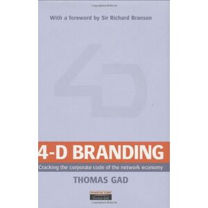 Thomas Gad - GEBRAUCHT 4D Branding: Cracking the Corporate Code of the Network Economy - Preis vom 17.05.2024 04:53:12 h