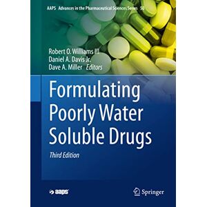 Williams III, Robert O. - Formulating Poorly Water Soluble Drugs (AAPS Advances in the Pharmaceutical Sciences Series, 50, Band 50)