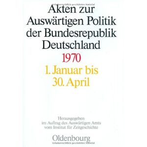 Schwarz Hans-Peter u.a. - Akten zur Auswaertigen Politik der Bundesrepublik Deutschland 1970 3 Baende