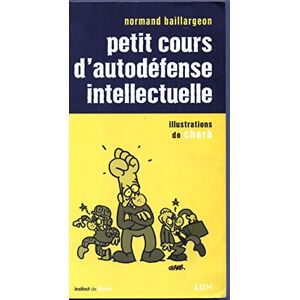 Normand Baillargeon - GEBRAUCHT Petit cours d'autodéfense intellectuelle - Preis vom 09.05.2024 04:53:29 h