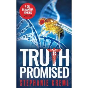 Stephanie Kreml - Truth Promised: A Medical Murder Mystery (Dr. Samantha Jenkins Mysteries, Band 3)