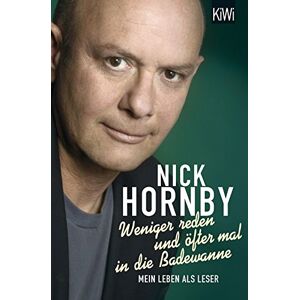 Nick Hornby - GEBRAUCHT Weniger reden und öfter mal in die Badewanne: Mein Leben als Leser - Preis vom 01.06.2024 05:04:23 h