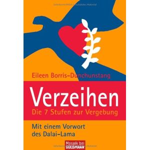 Eileen Borris-Dunchunstang - GEBRAUCHT Verzeihen - Die 7 Stufen zur Vergebung: Mit einem Vorwort des Dalai-Lama - Preis vom 16.05.2024 04:53:48 h