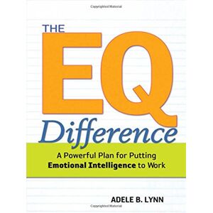 Lynn, Adele B. - GEBRAUCHT The EQ Difference: A Powerful Plan for Putting Emotional Intelligence to Work - Preis vom h