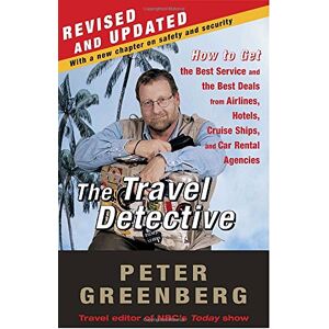 Peter Greenberg - GEBRAUCHT The Travel Detective: How to Get the Best Service and the Best Deals from Airlines, Hotels, Cruise Ships, and Car Rental Agencies - Preis vom 19.05.2024 04:53:53 h