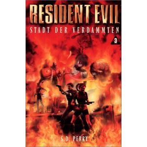 Perry, Stephani D. - GEBRAUCHT Resident Evil 03. Stadt der Verdammten.: BD 3 - Preis vom h