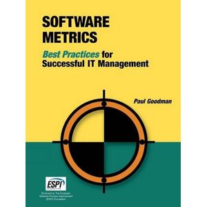 Paul Goodman - Software Metrics: Best Practices for Successful It Management (Rothstein Catalog on Service Level Management)