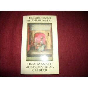 Ernst-Peter Wieckenberg - GEBRAUCHT Einladung ins 18. Jahrhundert: Ein Almanach aus dem Verlag C.H. Beck im 225. Jahr seines Bestehens. Mit 19 Erstdrucken von Texten aus der Goethezeit - Preis vom 01.06.2024 05:04:23 h