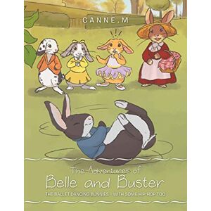 Canne. M - The Adventures of Belle and Buster: The Ballet Dancing Bunnies - with Some Hip-Hop Too