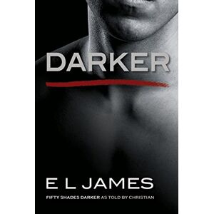 James, E L - GEBRAUCHT Darker: Fifty Shades Darker as Told by Christian (Fifty Shades of Grey) - Preis vom h