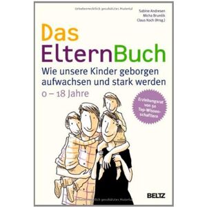 Sabine Andresen - GEBRAUCHT Das ElternBuch: Wie unsere Kinder geborgen aufwachsen und stark werden: Wie unsere Kinder geborgen aufwachsen und stark werden. 0-18 Jahre - Preis vom 01.06.2024 05:04:23 h