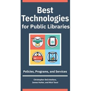 Christopher DeCristofaro - Best Technologies for Public Libraries: Policies, Programs, and Services